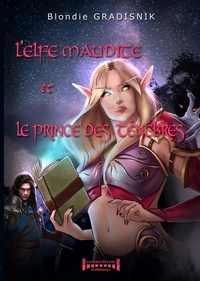 Gradisnik Blondie - L'elfe maudite et le prince des tenebres tome 1.