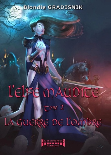 L'elfe maudite tome2 : la guerre de l'ombre