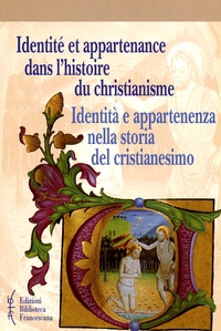 Grado Giovanni Merlo - Identité et appartenance dans l'histoire du christianisme - Edition bilingue français-italien.