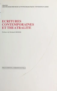 Ecritures Contemporaines Et Theatralite. Actes Du Colloque Organise Dans Le Cadre De L'Universite D'Ete, Abbaye Des Premontres, Pont-A-Mousson, Aout 1987