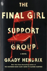 Grady Hendrix - The Final Girl Support Group.