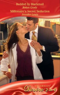 Bedded By Blackmail / Millionaire's Secret Seduction