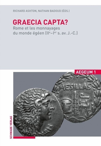 Richard Ashton - Graecia capta ? - Rome et les monnayages du monde égéen (IIe-Ier s. av. J.-C.).