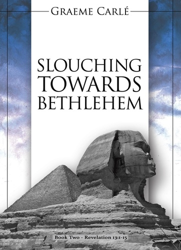  Graeme Carle - Slouching Towards Bethlehem - The Revelation Series, #2.