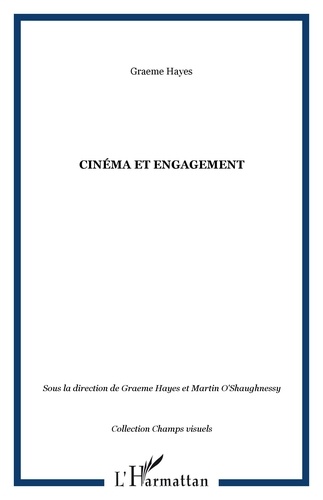 Graeme Hayes et Martin O'Shaughnessy - Cinéma et engagement.