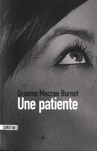 Graeme Macrae Burnet - Une patiente.