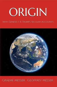 Origin: Why Genesis 1-11 Trumps Secular Accounts