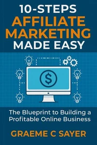 10-Steps - Affiliate Marketing Made Easy