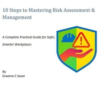 10 Steps to Mastering Risk Assessment &amp; Management