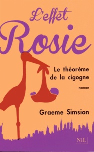 Graeme Simsion - L'effet Rosie ou Le Théorème de la cigogne.
