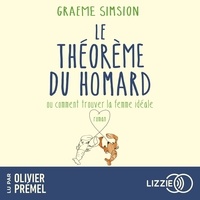 Graeme Simsion et Olivier Prémel - Le théorème du homard ou Comment trouver la femme idéale.