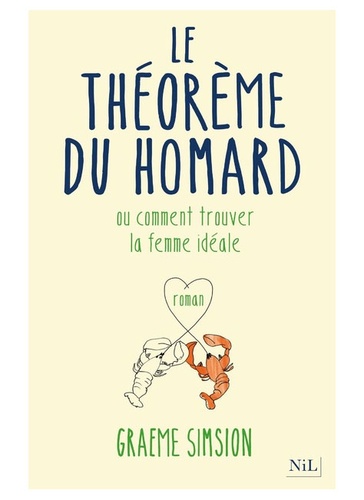 Graeme Simsion - Le théorème du homard - Ou comment trouver la femme idéale.