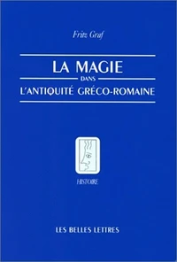 La magie dans l'Antiquité gréco-romaine