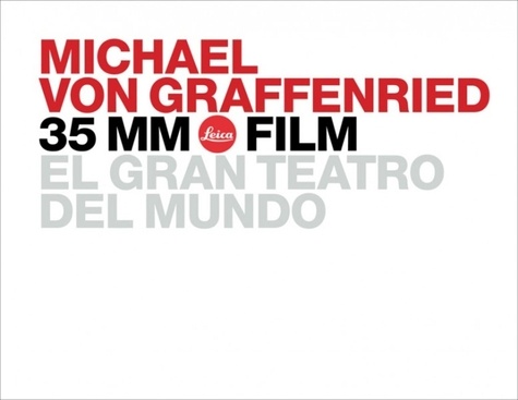 Graffenried michael Von - 35 mm Leica film - El gran teatro del mundo. Anglais/Allemand.