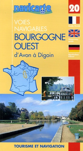  Grafocarte - Les voies navigables de la Bourgogne Ouest d'Avon à Digoin - Par les canaux du Loing, de Biare, latéral à la Loire, l'Yonne et le canal du Nivernais.