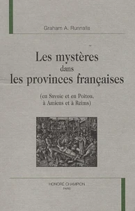 Les mystères dans les provinces françaises (en Savoie et en Poitou, à Amiens et à Reims)