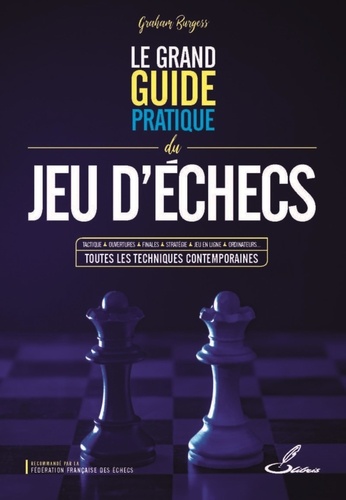 Le grand guide pratique du jeu d'échecs  édition revue et augmentée