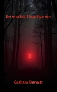 Best Served Cold, A Cosmic Chaos Story