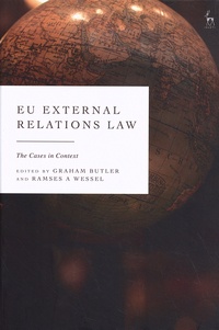 Graham Butler et Ramses Wessel - EU External Relations Law - The Cases in Context.