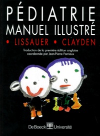 Graham Clayden et Tom Lissauer - Pediatrie. Manuel Illustre.
