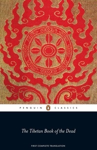 Graham Coleman et Thupten Jinpa - The Tibetan Book of the Dead - First Complete Translation.