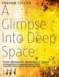 Graham Collier - A Glimpse Into Deep Space - from "Memories Arrested in Space". 4 saxophones (SATBar). Partition et parties..