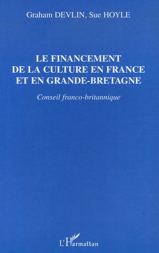 Graham Devlin - Le financement de la culture en France et en Grande-Bretagne.
