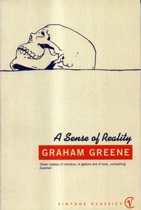 Graham Greene - A Sense Of Reality.