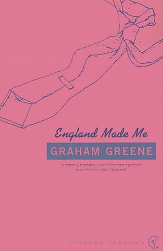 Graham Greene - England Made Me.