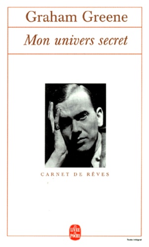Graham Greene - Mon Univers Secret. Carnet De Reves.