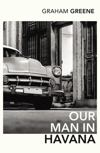 Graham Greene - Our Man in Havana.