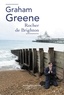 Graham Greene - Rocher de Brighton.