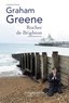 Graham Greene - Rocher de Brighton.