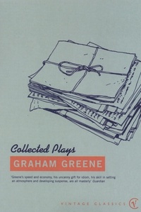 Graham Greene - The Collected Plays.