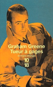 Graham Greene - Tueur à gages.