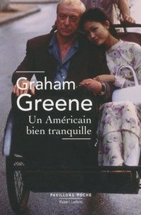 Graham Greene - Un américain bien tranquille.