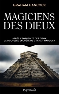 Amazon kindle books téléchargements gratuits uk Magiciens des dieux  - La sagesse oubliée de la civilisation terrestre perdue in French