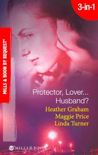 Protector, Lover…Husband?