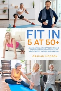  Graham Hodson - Fit in 5 at 50+.