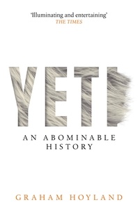 Graham Hoyland - Yeti - An Abominable History.