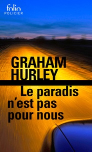 Graham Hurley - Le paradis n'est pas pour nous - Une enquête de l'inspecteur Faraday.