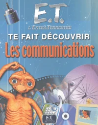 E.T. L'Extra-Terrestre Te Fait Decouvrir Les Communications
