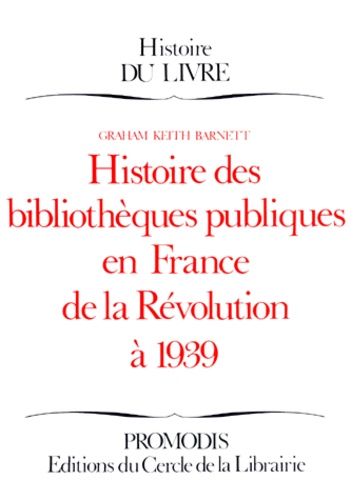 Histoire des bibliothèques publiques en France de la Révolution à 1939