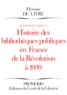 Graham-Keith Barnett - Histoire des bibliothèques publiques en France de la Révolution à 1939.