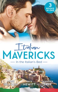 Italian Mavericks: In The Italian's Bed