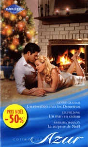 Un réveillon chez les Demetrios ; Un mari en cadeau ; La surprise de Noël