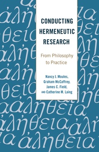 Graham Mccaffrey et Catherine m. Laing - Conducting Hermeneutic Research - From Philosophy to Practice.