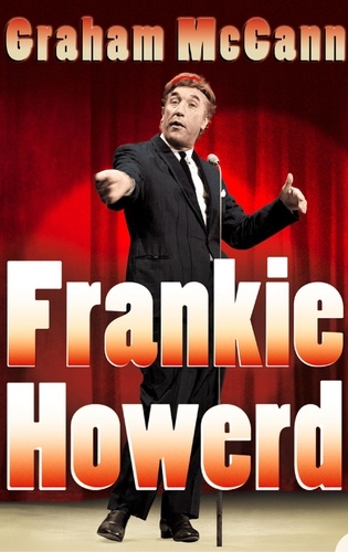 Graham McCann - Frankie Howerd - Stand-Up Comic (Text Only).