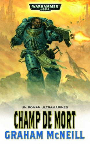 Graham McNeill - Warhammer 40.000 Tome 4 : Champ de mort.