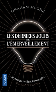 Graham Moore - Les derniers jours de l'émerveillement.